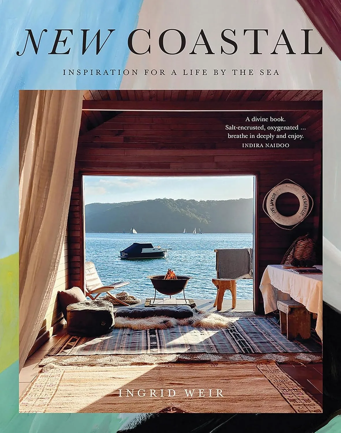 New Coastal: Inspiration for a Life by the Sea by Ingrid Weir
