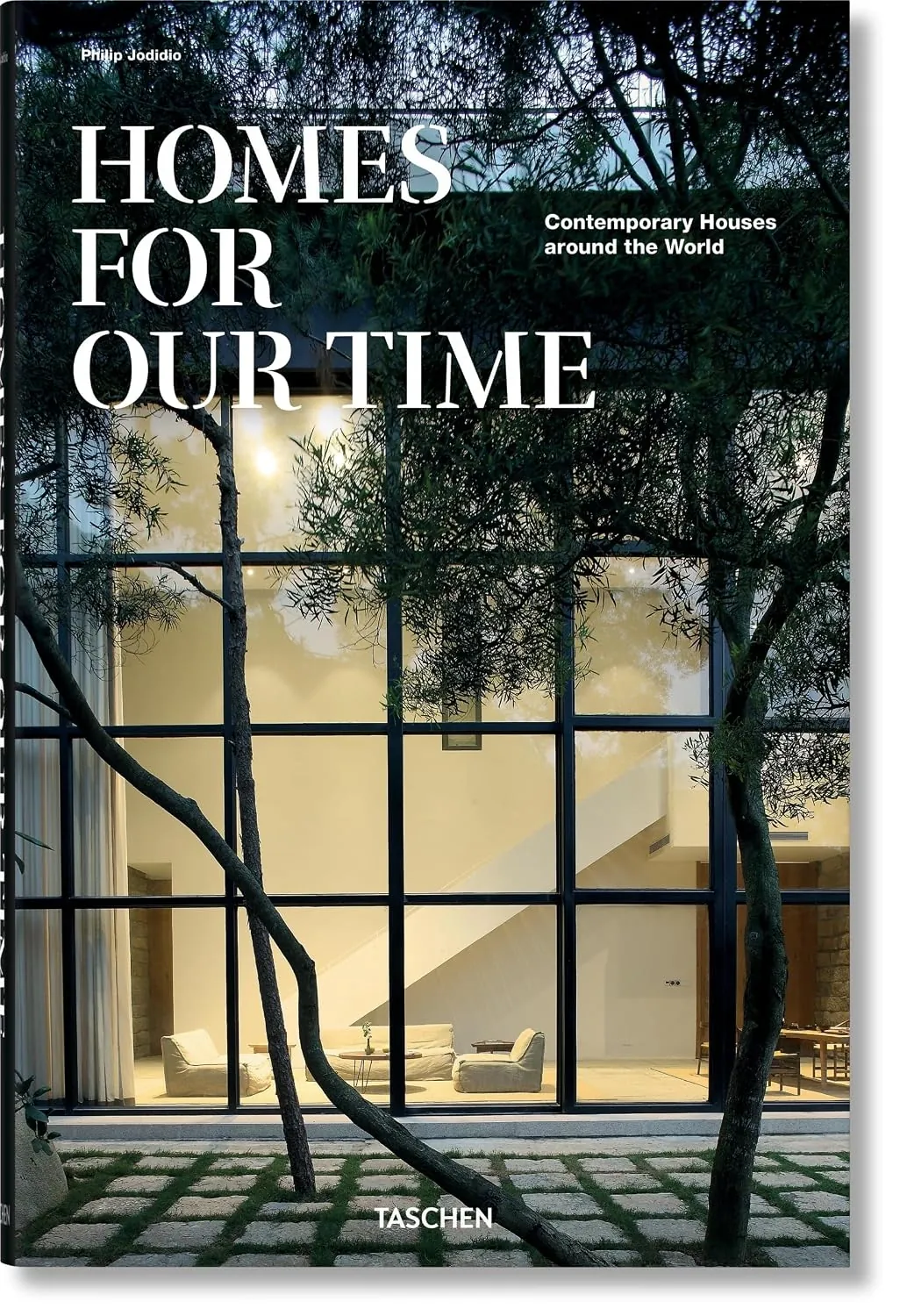 Homes for Our Time: Contemporary Houses Around the World by Philip Jodidio